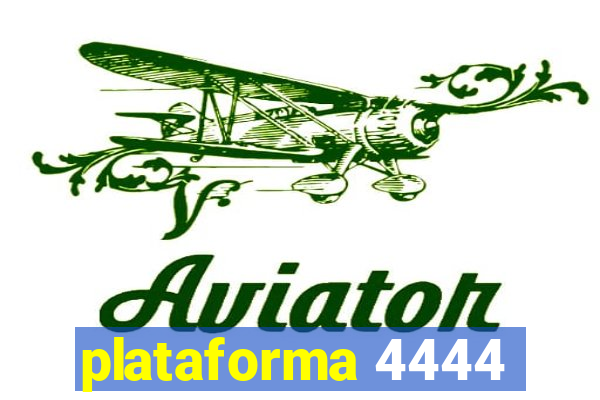 plataforma 4444